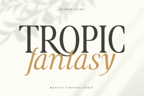 Tropic Fantasy Typeface for Editorial Design